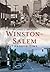 Winston-Salem Through Time (America Through Time)