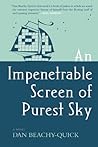 An Impenetrable Screen of Purest Sky: A Novel