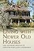 Living With Newer Old Houses (America Through Time)
