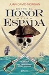 Entre el honor y la espada (Spanish Edition)