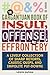 The Gargantuan Book of Insult, Offense, and Effrontery: Sharp Retorts, Ripostes, Caustic Quips, and Impolite Put-Downs