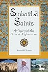 Embattled Saints: My Year with the Sufis of Afghanistan