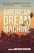 American Dream Machine: A Novel
