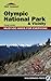 Top Trails: Olympic National Park and Vicinity: Must-Do Hikes for Everyone