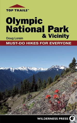 Top Trails: Olympic National Park and Vicinity: Must-Do Hikes for Everyone (Paperback)