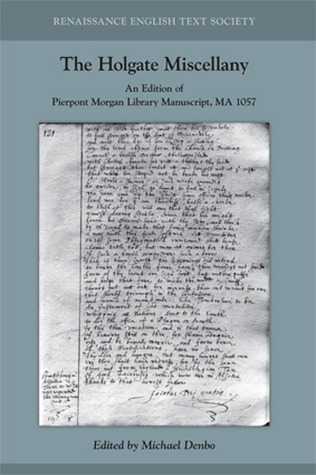 The Holgate Miscellany: An Edition of Pierpont Morgan Library Manuscript, MA 1057 (Volume 438) (Medieval and Renaissance Texts and Studies)