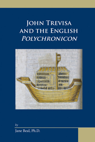 John Trevisa and the English Polychronicon (Medieval and Renaissance Texts and Studies) (Volume 437)