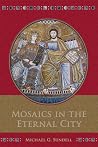 Mosaics in The Eternal City (Arizona Center For Medieval Renaissance Studies Occasional Publications)