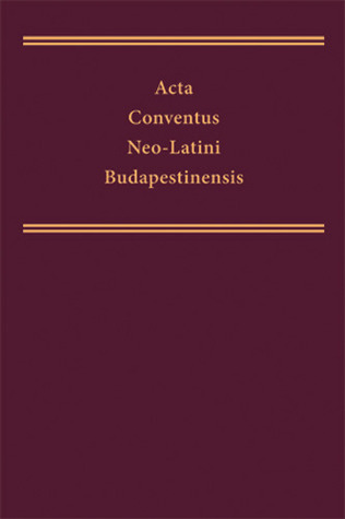 Acta Conventus NeoLatini Budapestinensis: Proceedings of the Thirteenth International Congress of NeoLatin Studies (Budapest 2006) (Volume 386) (Medieval and Renaissance Texts and Studies)
