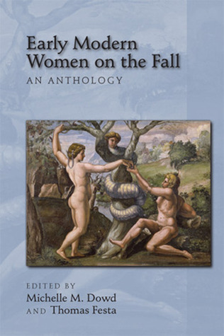 Early Modern Women on the Fall: An Anthology (Medieval and Renaissance Texts and Studies) (Volume 410)
