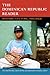 The Dominican Republic Reader by Eric Paul Roorda