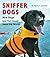 Sniffer Dogs by Nancy F. Castaldo Sniffer Dogs by Nancy F. Castaldo