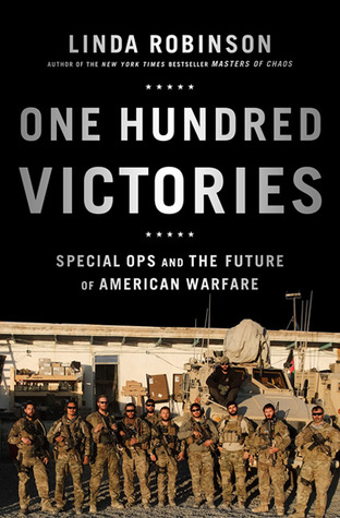 Download One Hundred Victories: Special Ops and the Future of American Warfare