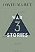 Three War Stories