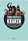 Kraken by China Miéville Kraken by China Miéville