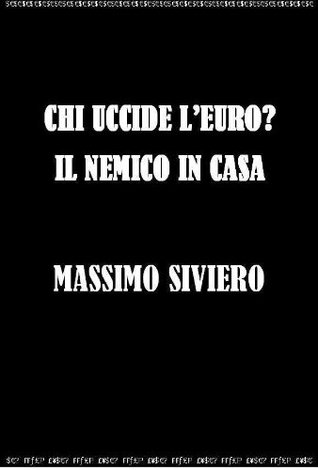 Chi uccide l’euro?: Il nemico in casa