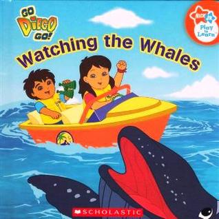 Watching the Whales (Go Diego Go!)
