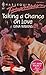 Taking a Chance on Love (Veils & Vows #1, Marriage, Inc. #4)