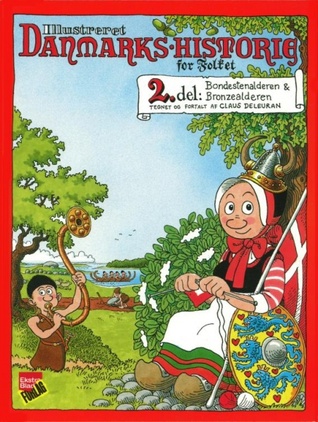Bondestenalderen & Bronzealderen (Illustreret Danmarkshistorie for Folket #2)