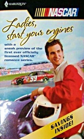 Ladies,start Your Engines (Sneak preview of NASCAR romance series)