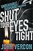 Shut Your Eyes Tight by John Verdon Shut Your Eyes Tight by John Verdon