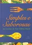 Simples e saborosas: as receitas de Nair Dabus Maluf