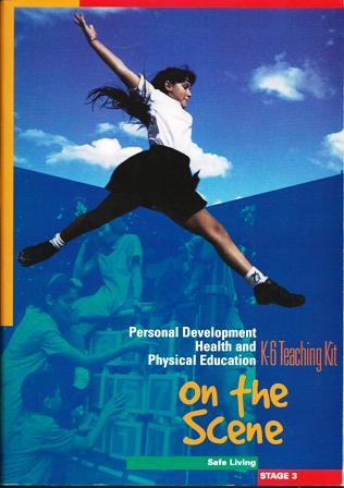 Personal Development, Health and Physical Education K-6 Teaching Kit: On the Scene (Safe Living, #3)