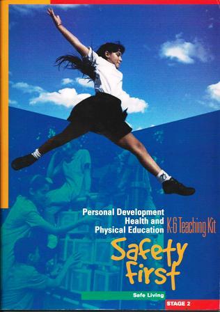 Personal Development, Health and Physical Education K-6 Teaching Kit: Safety First (Safe Living, #2)