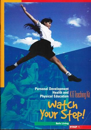Personal Development, Health and Physical Education K-6 Teaching Kit: Watch Your Step (Safe Living, #1)