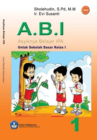 A.B.I. Asiknya Belajar IPA untuk SD Kelas I