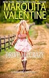 Drive Me Crazy by Marquita Valentine