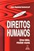 Direitos Humanos: Uma Idéia, Muitas Vozes