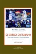 Os sentidos do trabalho: ensaio sobre a afirmação e a negação do trabalho