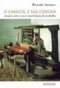 O caracol e sua concha: ensaios sobre a nova morfologia do trabalho (Paperback)