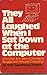 They All Laughed When I Sat Down at the Computer: And Other True Tales of One Man's Struggle With Personal Computing