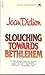Slouching Towards Bethlehem by Joan Didion