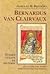 Bernardus Van Clairvaux (1091-1153): Tussen Cultus En Historie: de Ontoegankelijkheid Van Een Hagiografisch Levensverhaal