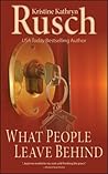 What People Leave Behind by Kristine Kathryn Rusch