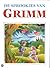 De sprookjes van Grimm by Jacob Grimm De sprookjes van Grimm by Jacob Grimm