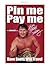 Pin Me, Pay Me! by Bobby Blaze Smedley