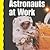 Astronauts at Work