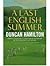 A Last English Summer by Duncan Hamilton