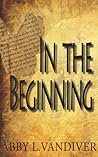 In the Beginning by Abby L. Vandiver