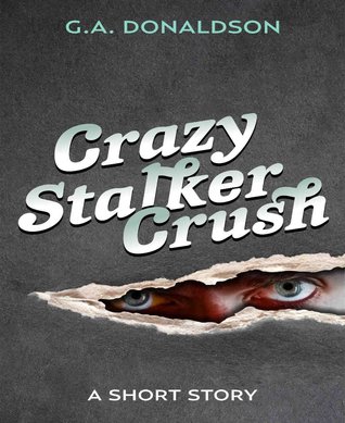 Crazy Stalker Crush
