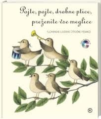 Pojte pojte, drobne ptice, preženite vse meglice