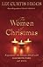 The Women of Christmas: Experience the Season Afresh with Elizabeth, Mary, and Anna