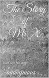 The Story of Mr. X by Anonymous