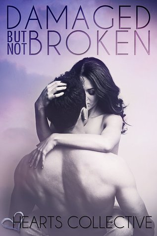 Damaged But Not Broken (New Adult Rockers, #1)