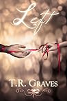 Left by T.R. Graves