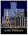 The Madness Analog by Carl Proujan